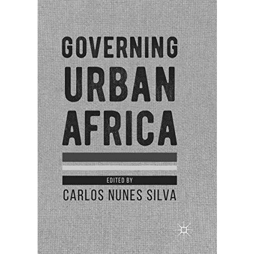 Governing Urban Africa [Paperback]