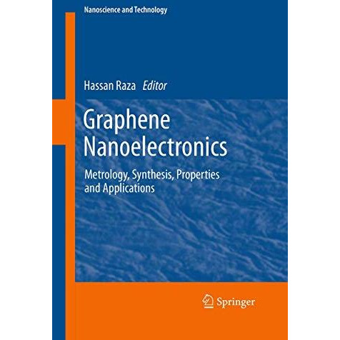 Graphene Nanoelectronics: Metrology, Synthesis, Properties and Applications [Paperback]