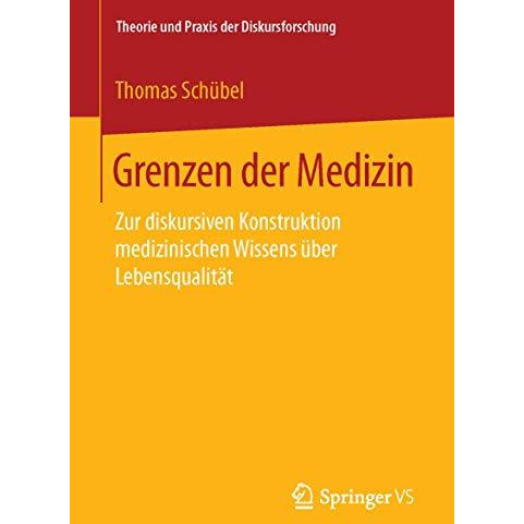 Grenzen der Medizin: Zur diskursiven Konstruktion medizinischen Wissens ?ber Leb [Paperback]