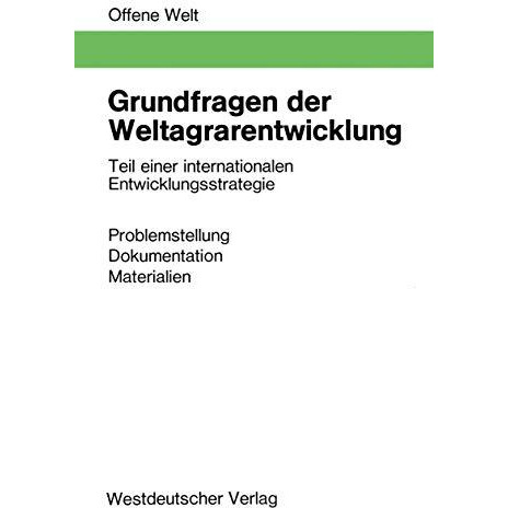 Grundfragen der Weltagrarentwicklung: Teil einer internationalen Entwicklungsstr [Paperback]