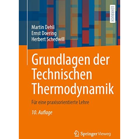 Grundlagen der Technischen Thermodynamik: F?r eine praxisorientierte Lehre [Paperback]