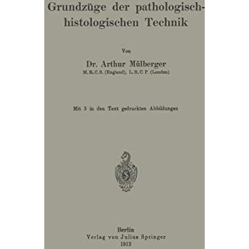 Grundz?ge der pathologisch-histologischen Technik [Paperback]