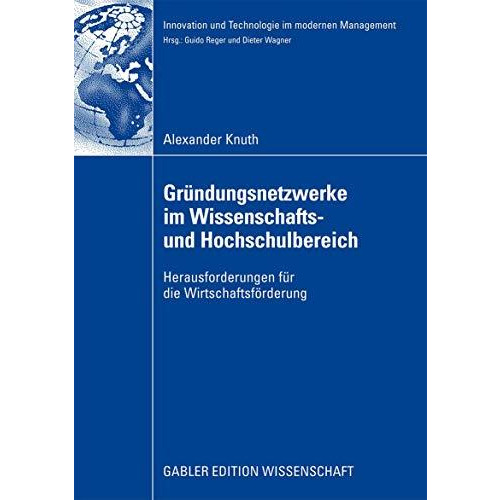 Gr?ndungsnetzwerke im Wissenschafts- und Hochschulbereich: Herausforderungen f?r [Paperback]