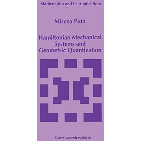 Hamiltonian Mechanical Systems and Geometric Quantization [Paperback]