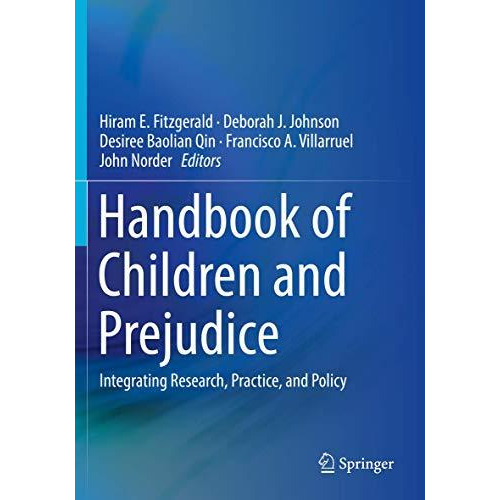 Handbook of Children and Prejudice: Integrating Research, Practice, and Policy [Paperback]