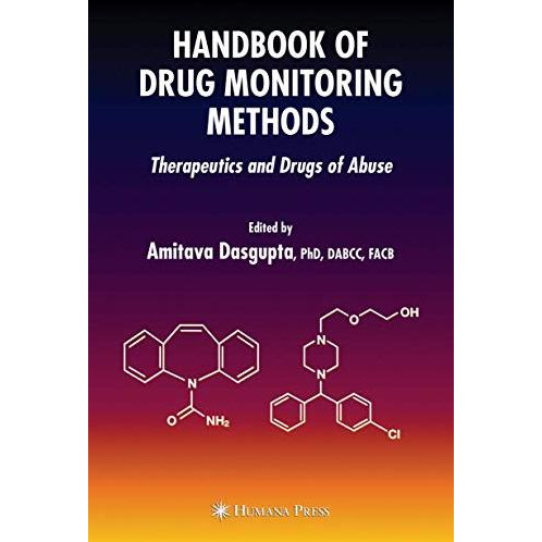 Handbook of Drug Monitoring Methods: Therapeutics and Drugs of Abuse [Hardcover]