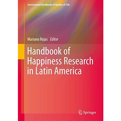 Handbook of Happiness Research in Latin America [Hardcover]