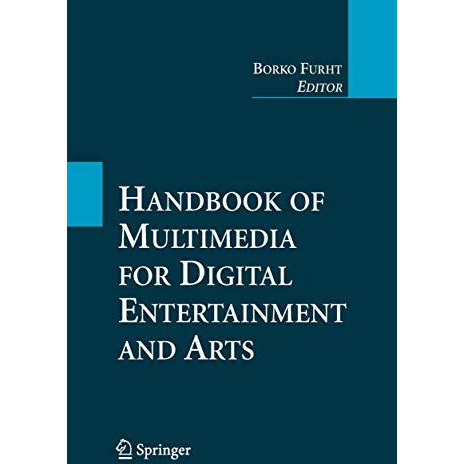 Handbook of Multimedia for Digital Entertainment and Arts [Paperback]