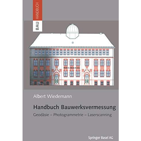 Handbuch Bauwerksvermessung: Geod?sie, Photogrammetrie, Laserscanning [Paperback]