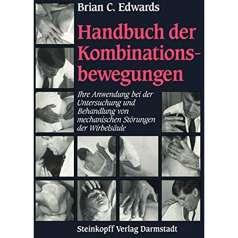 Handbuch der Kombinationsbewegungen: Ihre Anwendung bei der Untersuchung und Beh [Paperback]