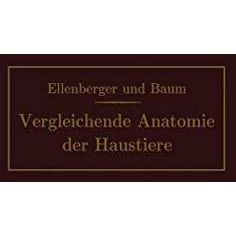 Handbuch der vergleichenden Anatomie der Haustiere [Paperback]