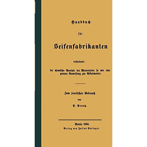 Handbuch f?r Seifenfabrikanten: Enthaltend: die chemische Analyse der Materialie [Paperback]