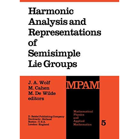 Harmonic Analysis and Representations of Semisimple Lie Groups: Lectures given a [Hardcover]