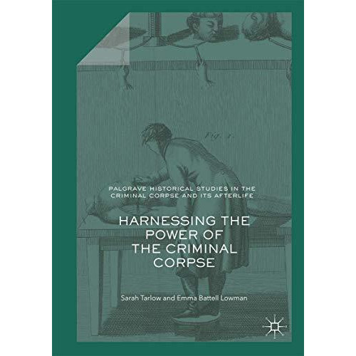 Harnessing the Power of the Criminal Corpse [Hardcover]