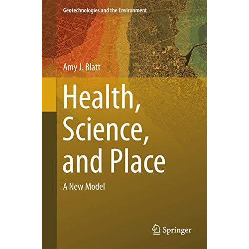 Health, Science, and Place: A New Model [Hardcover]