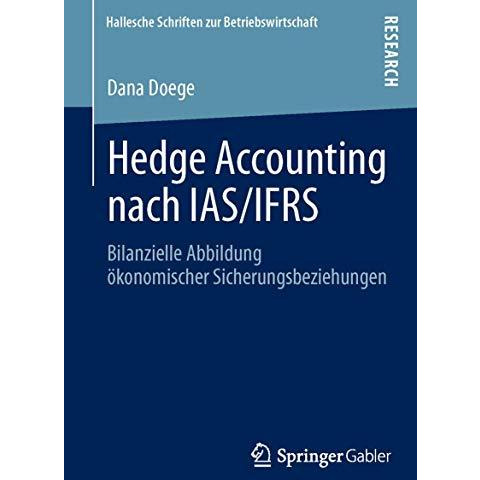 Hedge Accounting nach IAS/IFRS: Bilanzielle Abbildung ?konomischer Sicherungsbez [Paperback]