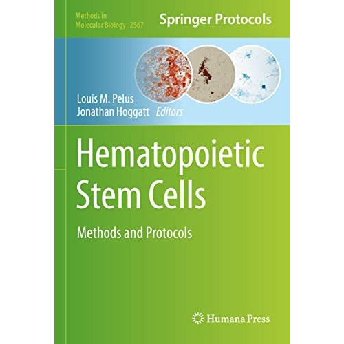 Hematopoietic Stem Cells: Methods and Protocols [Hardcover]