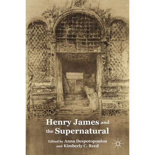 Henry James and the Supernatural [Hardcover]