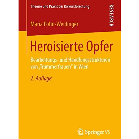 Heroisierte Opfer: Bearbeitungs- und Handlungsstrukturen von Tr?mmerfrauen  in  [Paperback]