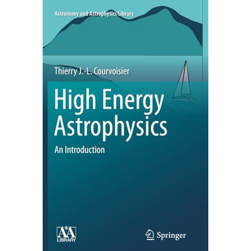 High Energy Astrophysics: An Introduction [Paperback]