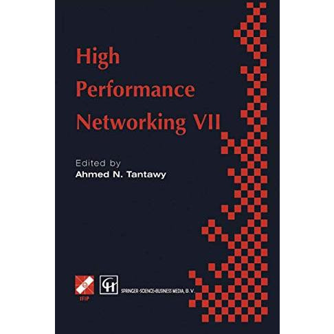 High Performance Networking VII: IFIP TC6 Seventh International Conference on Hi [Paperback]