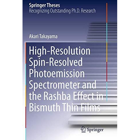 High-Resolution Spin-Resolved Photoemission Spectrometer and the Rashba Effect i [Paperback]