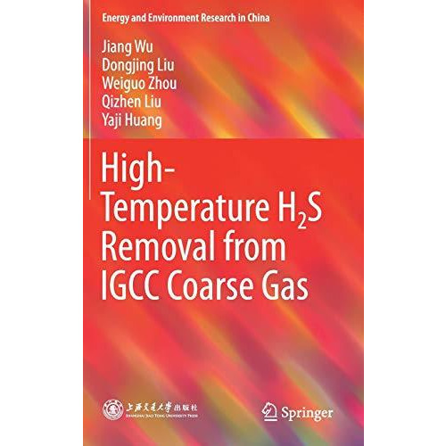 High-Temperature H2S Removal from IGCC Coarse Gas [Hardcover]