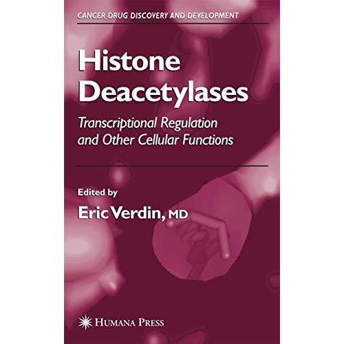 Histone Deacetylases: Transcriptional Regulation and Other Cellular Functions [Paperback]