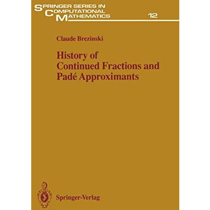 History of Continued Fractions and Pad? Approximants [Hardcover]