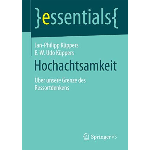 Hochachtsamkeit: ?ber unsere Grenze des Ressortdenkens [Paperback]