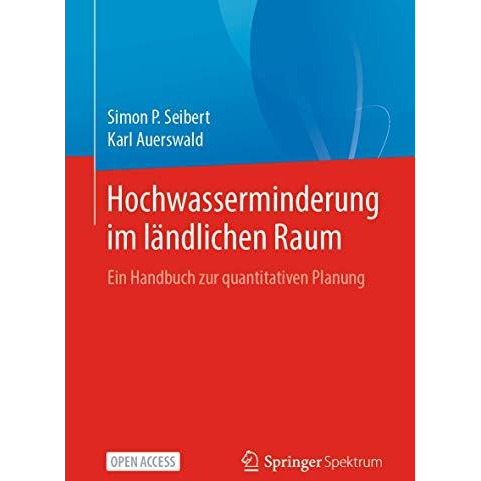 Hochwasserminderung im l?ndlichen Raum: Ein Handbuch zur quantitativen Planung [Paperback]