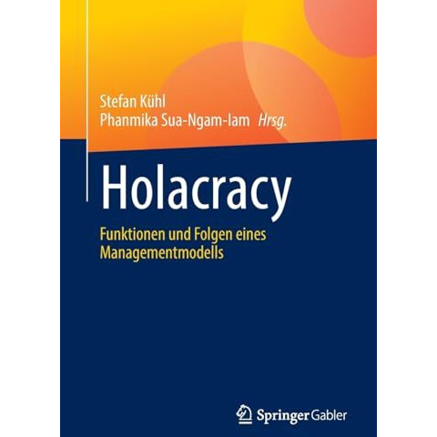 Holacracy: Funktionen und Folgen eines Managementmodells [Paperback]