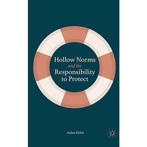 Hollow Norms and the Responsibility to Protect [Paperback]