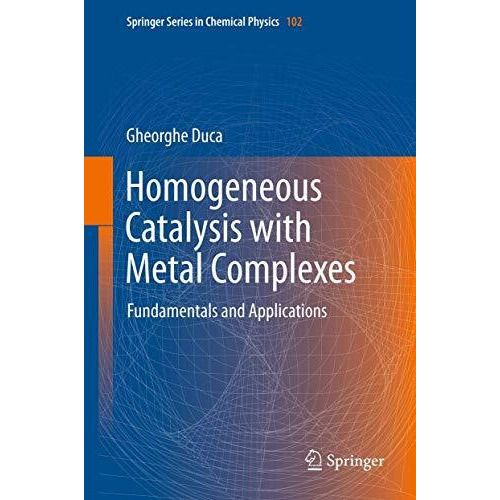 Homogeneous Catalysis with Metal Complexes: Fundamentals and Applications [Paperback]