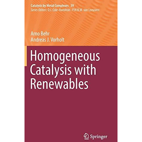 Homogeneous Catalysis with Renewables [Hardcover]