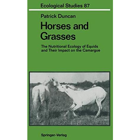 Horses and Grasses: The Nutritional Ecology of Equids and Their Impact on the Ca [Paperback]