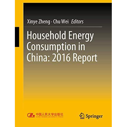 Household Energy Consumption in China: 2016 Report [Hardcover]