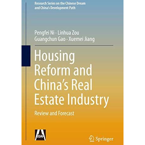 Housing Reform and Chinas Real Estate Industry: Review and Forecast [Hardcover]