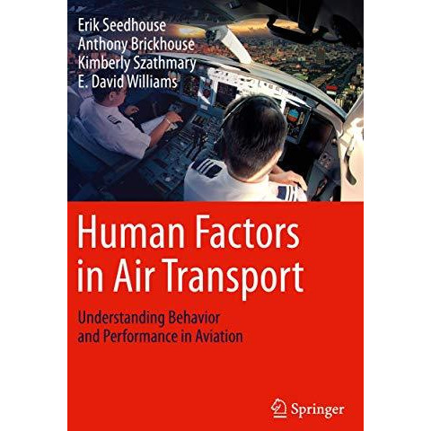 Human Factors in Air Transport: Understanding Behavior and Performance in Aviati [Paperback]