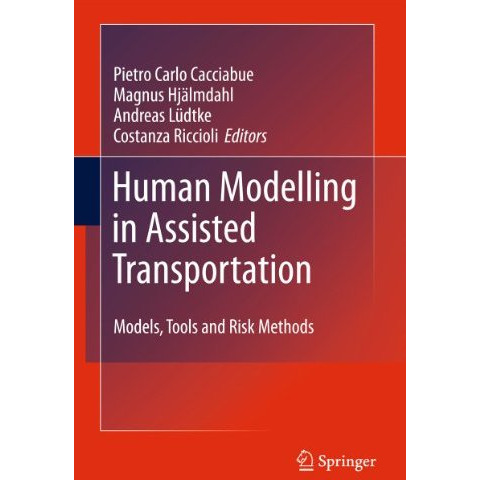 Human Modelling in Assisted Transportation: Models, Tools and Risk Methods [Paperback]