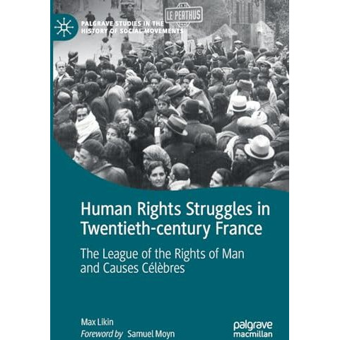 Human Rights Struggles in Twentieth-century France: The League of the Rights of  [Paperback]