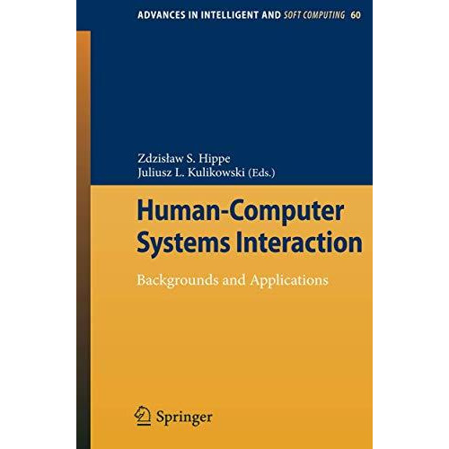 Human-Computer Systems Interaction: Backgrounds and Applications [Paperback]