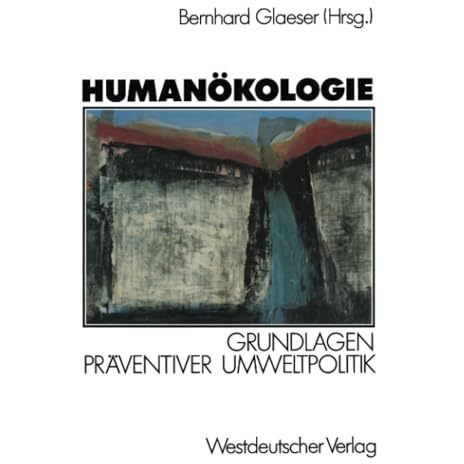 Human?kologie: Grundlagen pr?ventiver Umweltpolitik [Paperback]