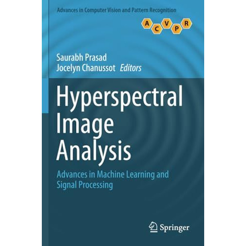 Hyperspectral Image Analysis: Advances in Machine Learning and Signal Processing [Paperback]