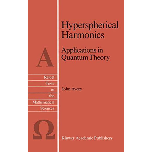 Hyperspherical Harmonics: Applications in Quantum Theory [Paperback]