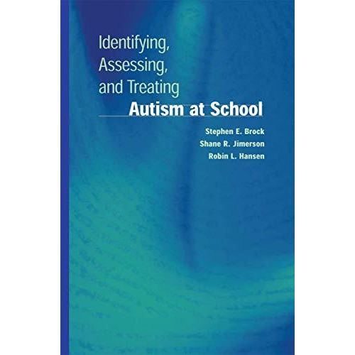 Identifying, Assessing, and Treating Autism at School [Paperback]