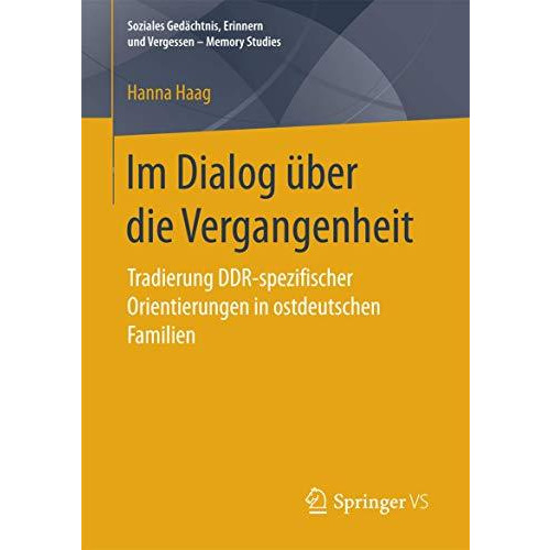 Im Dialog ?ber die Vergangenheit: Tradierung DDR-spezifischer Orientierungen in  [Paperback]