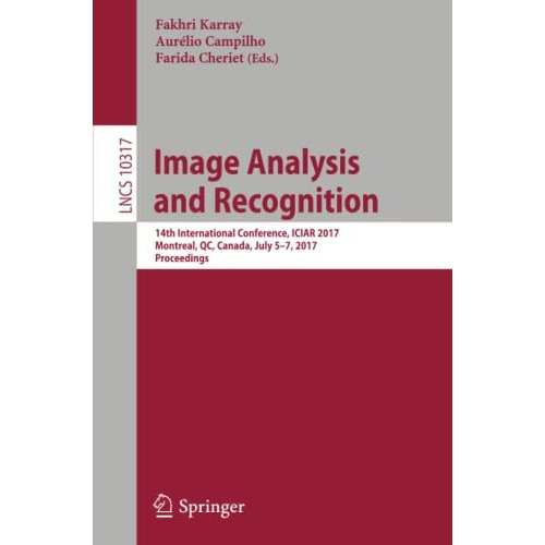 Image Analysis and Recognition: 14th International Conference, ICIAR 2017, Montr [Paperback]