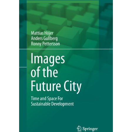 Images of the Future City: Time and Space For Sustainable Development [Hardcover]