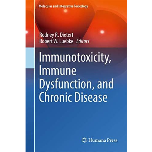 Immunotoxicity, Immune Dysfunction, and Chronic Disease [Hardcover]